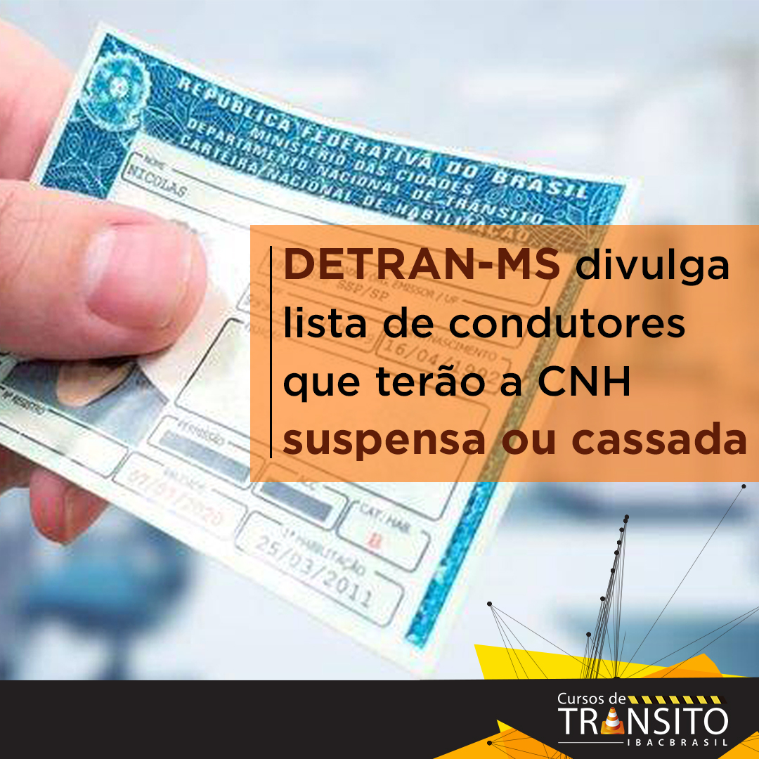 Detran-MS divulga lista de condutores que terão a CNH suspensa ou cassada
