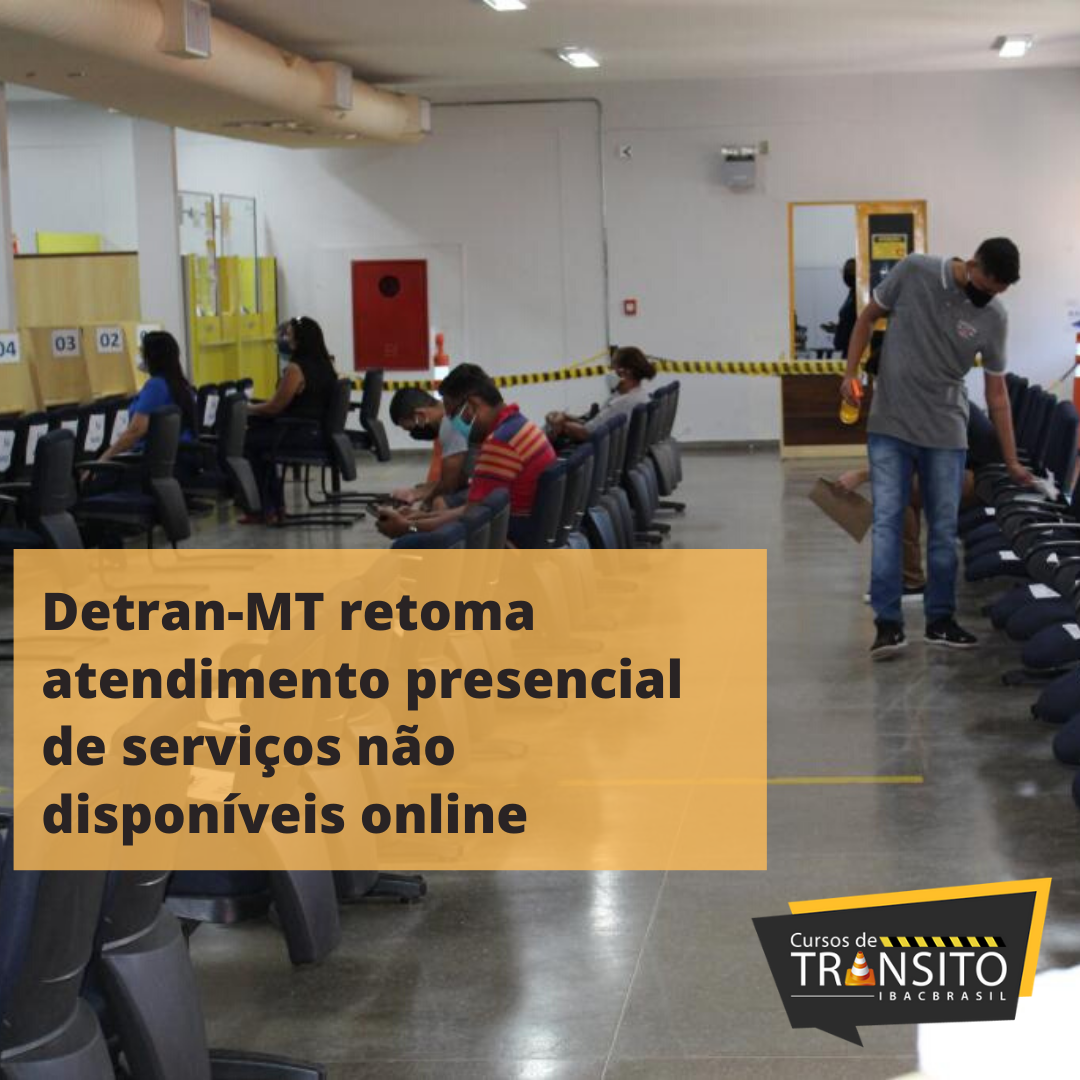 Detran-MT retoma atendimento presencial de serviços não disponíveis online