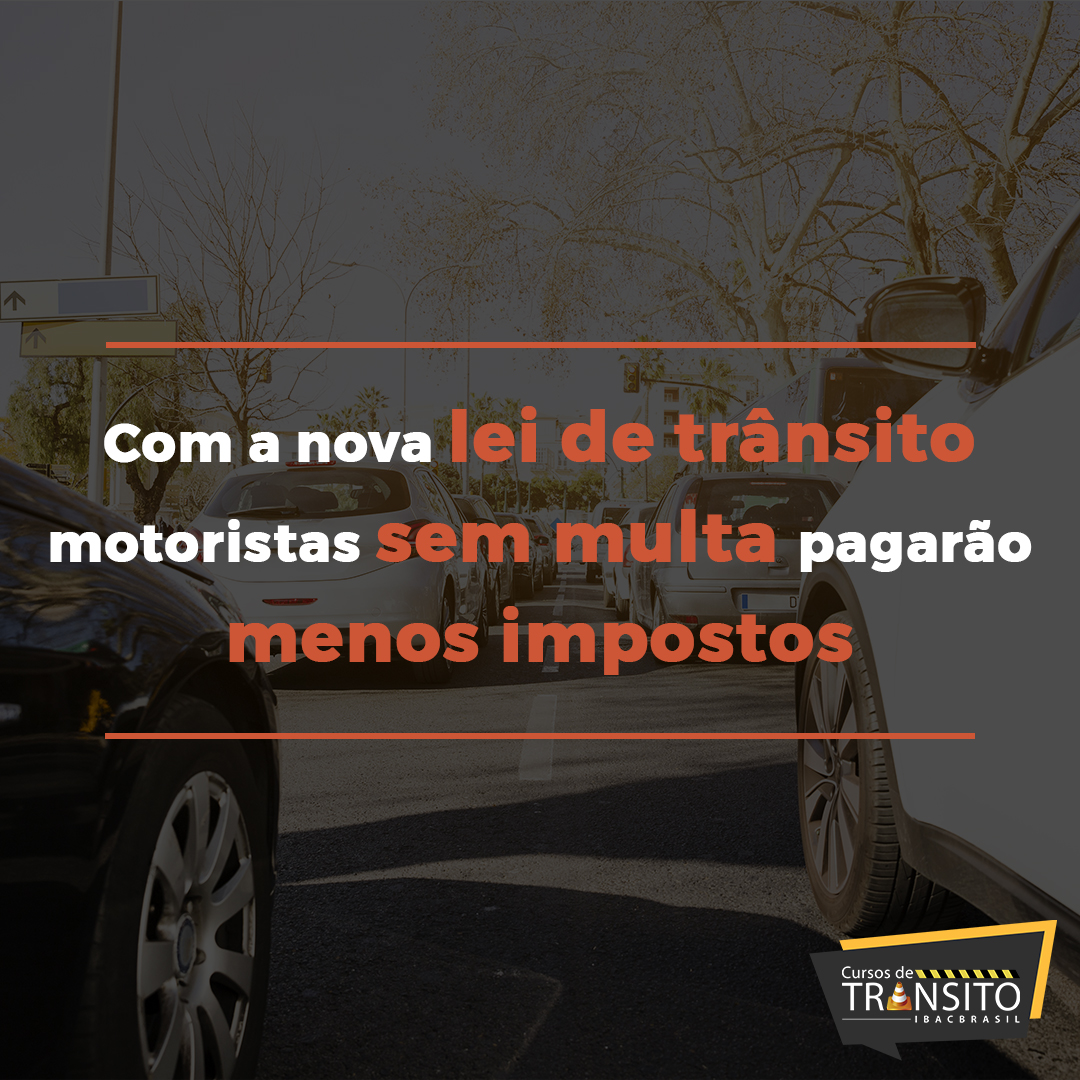 Com a nova lei de trânsito, motoristas sem multa pagarão menos impostos