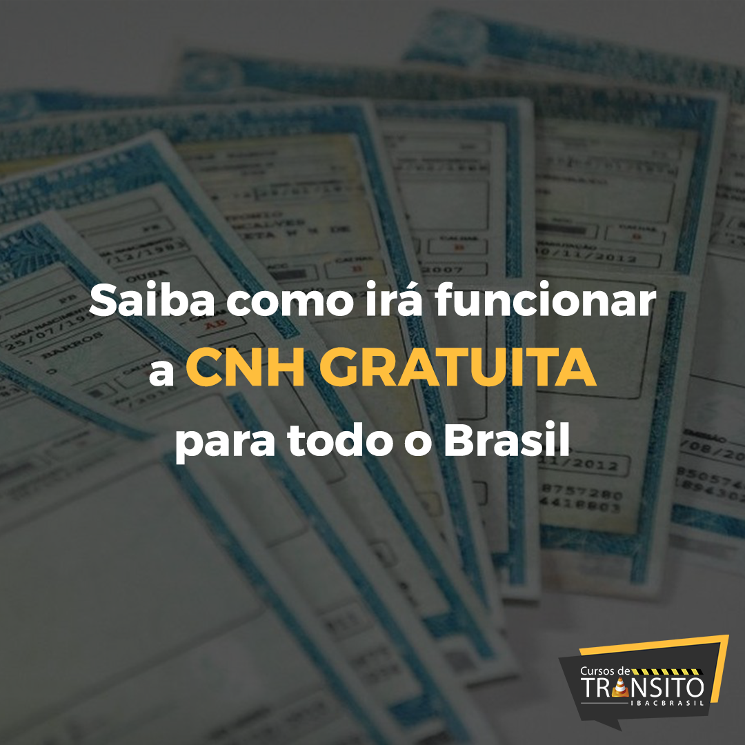 Saiba como irá funcionar a CNH gratuita para todo o Brasil